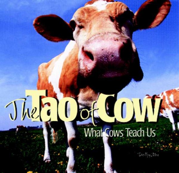 The Tao of Cow: What Cows Teach Us