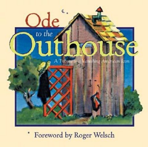 Ode to the Outhouse: A Tribute to a Vanishing American Icon cover