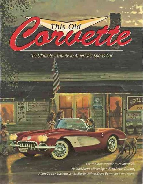 This Old Corvette: The Ultimate Tribute to America's Sports Car (Town Square Book)