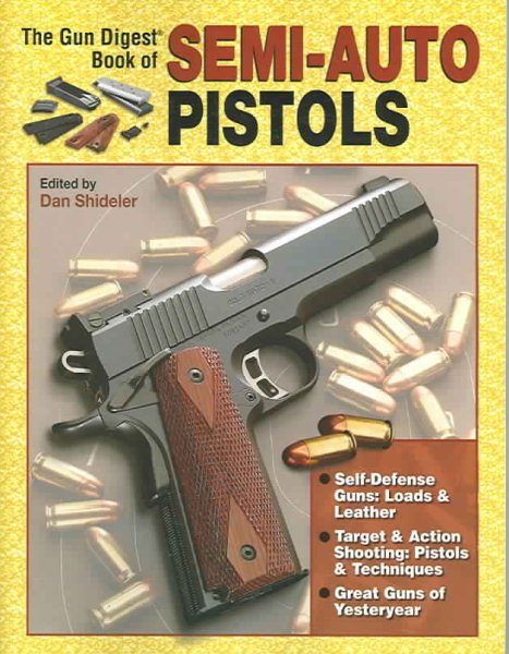 The Gun Digest Book Of Semi-Auto Pistols cover