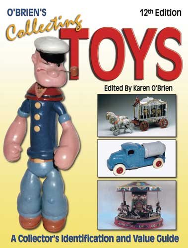 O'Brien's Collecting Toys: A Collector's Identification and Value Guide, 12th Edition cover