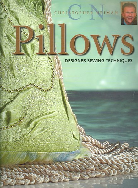 Christopher Nejman's Pillows: Designer Sewing Techniques cover
