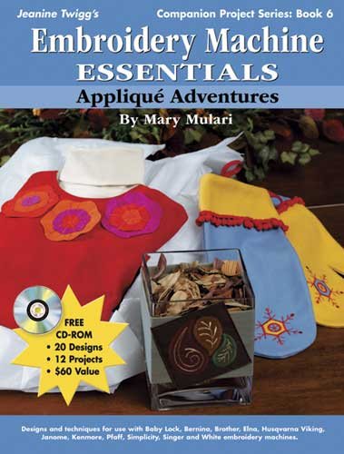 Embroidery Machine Essentials - Applique Adventures: Companion Project Series: Book 6 cover