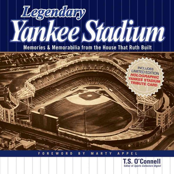 Legendary Yankee Stadium: Memories & Memorabilia From the House that Ruth Built cover