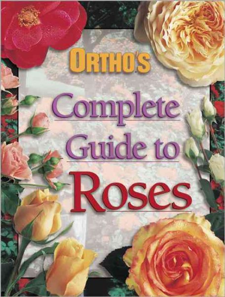 Ortho Complete Guide to Roses cover