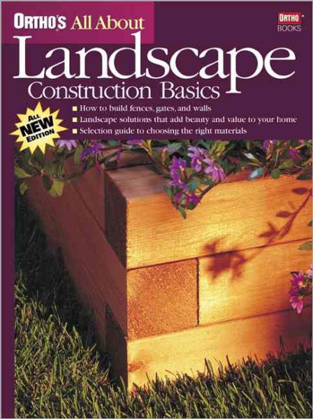Ortho's All About Landscape Construction Basics (Ortho's All About Home Improvement)