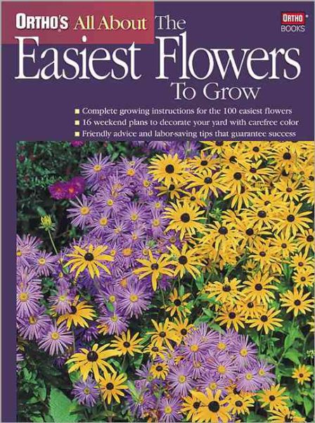 Ortho's All About the Easiest Flowers to Grow (Ortho's All About Gardening) cover