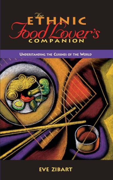 The Ethnic Food Lover's Companion: A Sourcebook for Understanding the Cuisines of the World cover