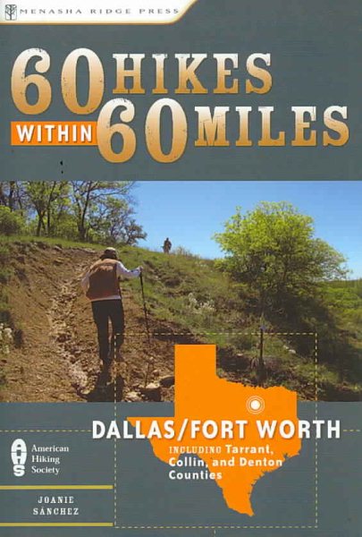 60 Hikes Within 60 Miles: Dallas, Fort Worth: Includes Tarrant, Collin and Denton Counties cover