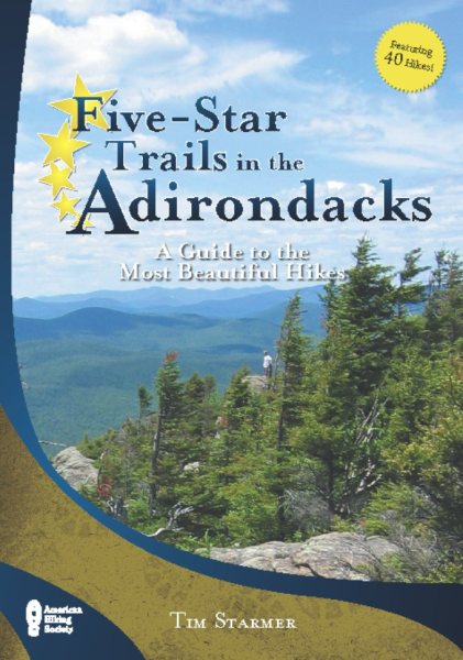 Five-Star Trails in the Adirondacks: A Guide to the Most Beautiful Hikes