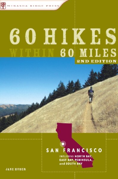 60 Hikes Within 60 Miles: San Francisco: Including North Bay, East Bay, Peninsula, and South Bay cover