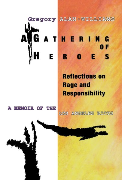 A Gathering Of Heroes: Reflections on Rage and Responsibility cover