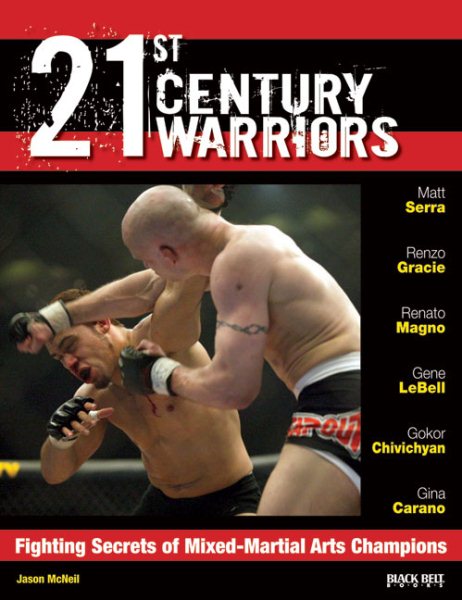 21st Century Warriors: Fighting Secrets of Mixed-Martial Arts Champions cover