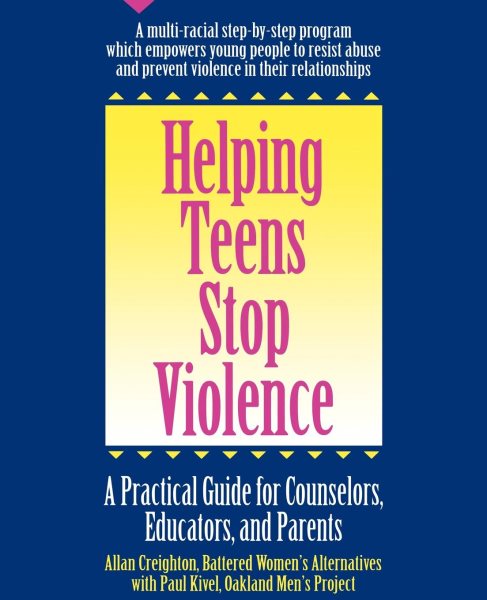 Helping Teens Stop Violence:  A Practical Guide for Counselors, Educators, and Parents