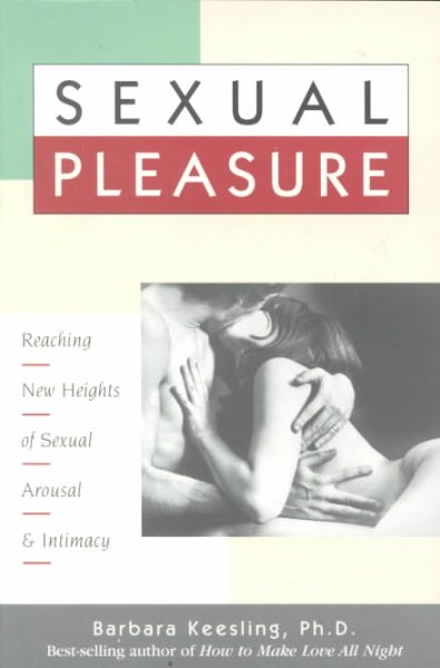 Sexual Pleasure: Reaching New Heights of Sexual Arousal & Intimacy cover