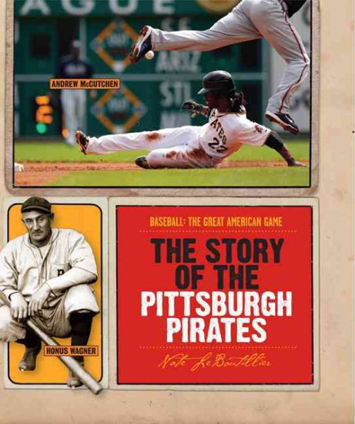 The Story of the Pittsburgh Pirates (Baseball: The Great American Game) cover