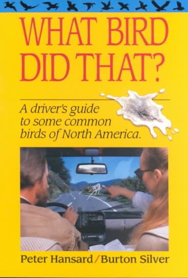 What Bird Did That?: A Driver's Guide to Some Common Birds of North America cover