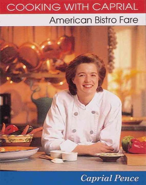 Cooking with Caprial: American Bistro Fare cover