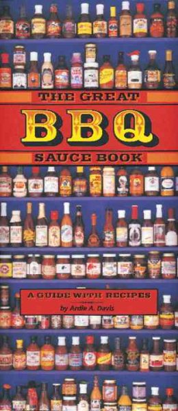 The Great BBQ Sauce Book: A Guide With Recipes