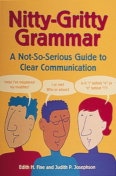 Nitty-Gritty Grammar: A Not-So-Serious Guide to Clear Communication cover