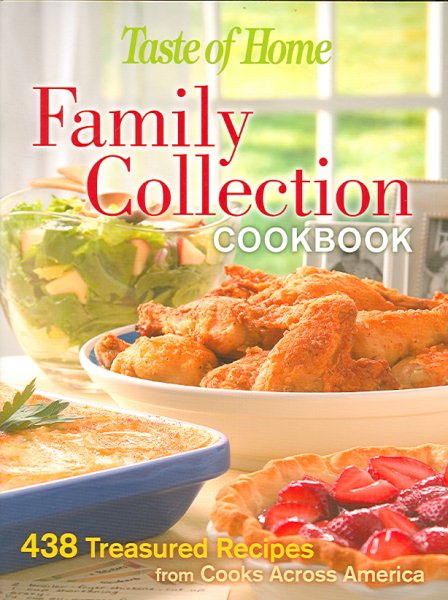 Taste of Home: Family Collection Cookbook: 438 Favorite Recipes from Cooks across America (Taste of Home Annual Recipes) cover