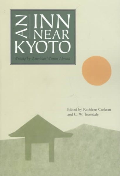 An Inn Near Kyoto: Writing by American Women Abroad (A New Rivers Abroad Book) cover
