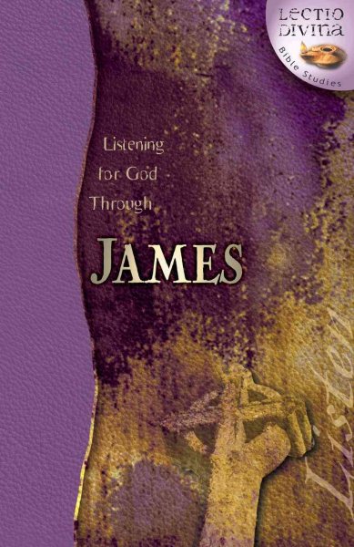 Listening for God through James (Lectio Divina Bible Studies) cover