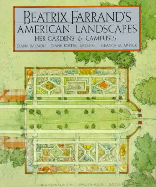 Beatrix Farrand's American Landscapes: Her Gardens and Campuses