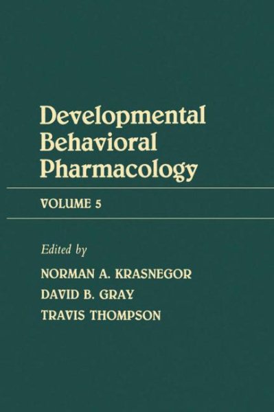 Advances in Behavioral Pharmacology: Volume 5: Developmental Behavioral Pharmacology cover