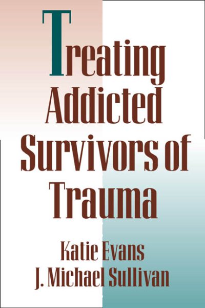 Treating Addicted Survivors of Trauma cover