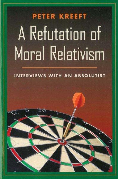 A Refutation of Moral Relativism: Interviews With an Absolutist cover