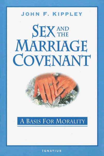 Sex and the Marriage Covenant: A Basis for Morality cover