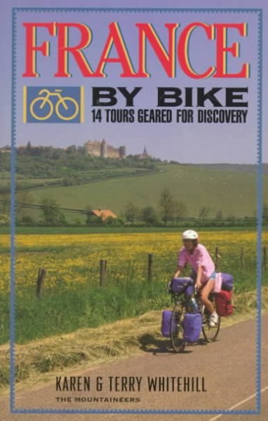 France by Bike: 14 Tours Geared for Discovery
