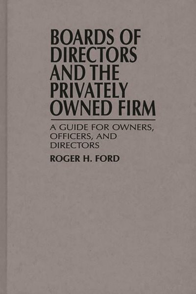 Boards of Directors and the Privately Owned Firm: A Guide for Owners, Officers, and Directors cover