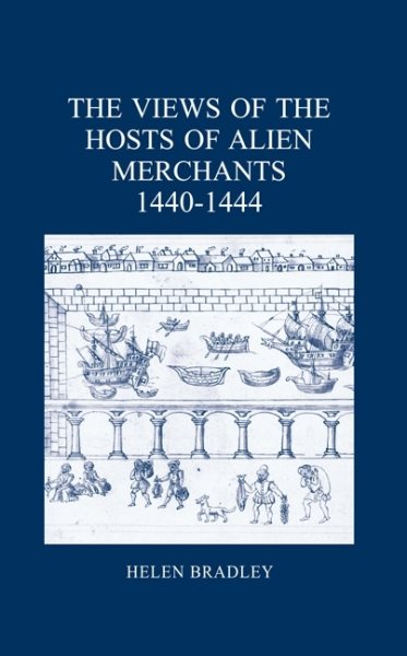The Views of the Hosts of Alien Merchants, 1440-1444 (London Record Society, 46) cover
