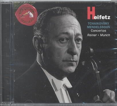 Tchaikovsky / Mendelssohn: Concertos: Heifetz, Reiner, Munch