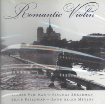 Romantic Violin / Itzhak Perlman · Pinchas Zukerman · Erick Friedman · Anne Akiko Meyers cover