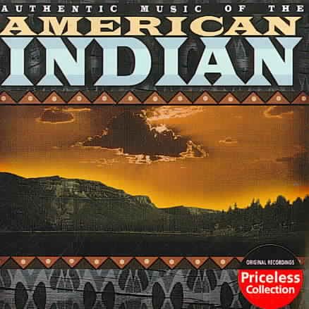 Authentic Music of the American Indian / Various cover