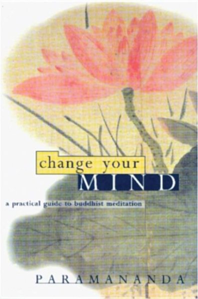Change Your Mind: A Practical Guide to Buddhist Meditation cover