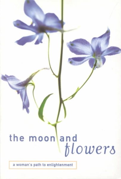 Moon and Flowers: A Woman's Path to Enlightenment cover
