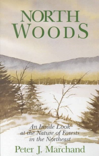 North Woods: An Inside Look at the Nature of Forests in the Northeast cover