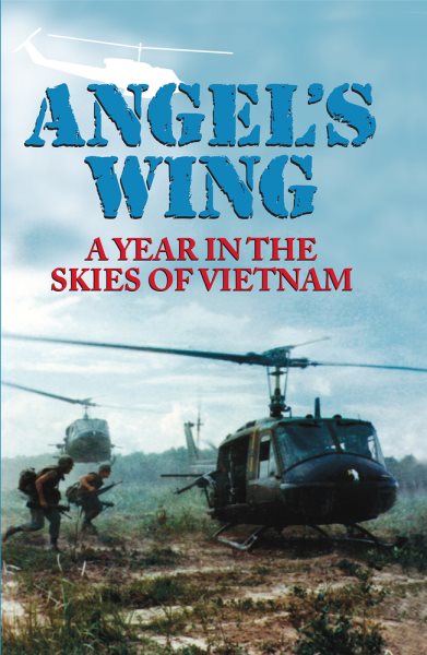 Angel's Wing: A Year in the Skies of Vietnam cover