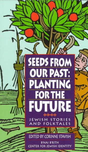 Seeds from Our Past: Planting for the Future : Jewish Stories and Folktales
