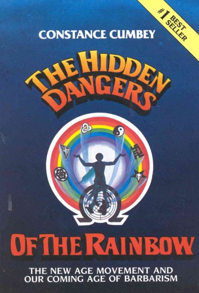 The Hidden Dangers of the Rainbow: The New Age Movement and Our Coming Age of Barbarism cover