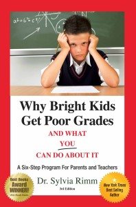 Why Bright Kids Get Poor Grades And What You Can Do About It: A Six-Step Program for Parents and Teachers