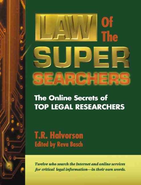 Law of the Super Searchers: The Online Secrets of Top Legal Researchers (Super Searchers Series) cover