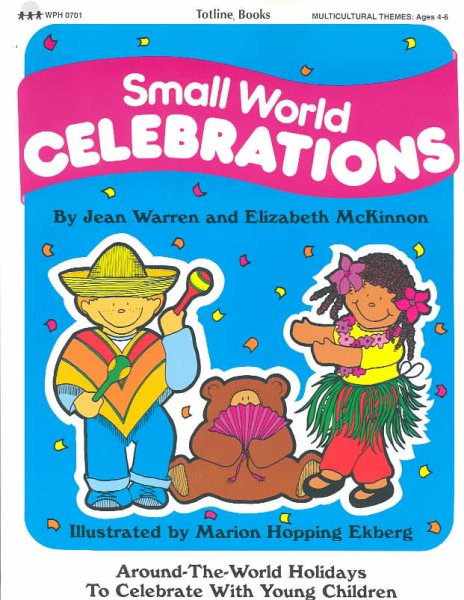 Totline Small World Celebrations ~ Around-The-World Holidays to Celebrate with Young Children cover