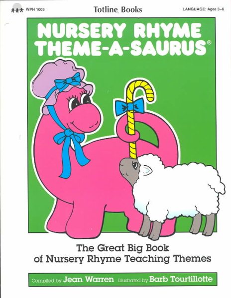 Nursery Rhyme Theme-A-Saurus: The Great Big Book of Nursery Rhyme Teaching Themes cover