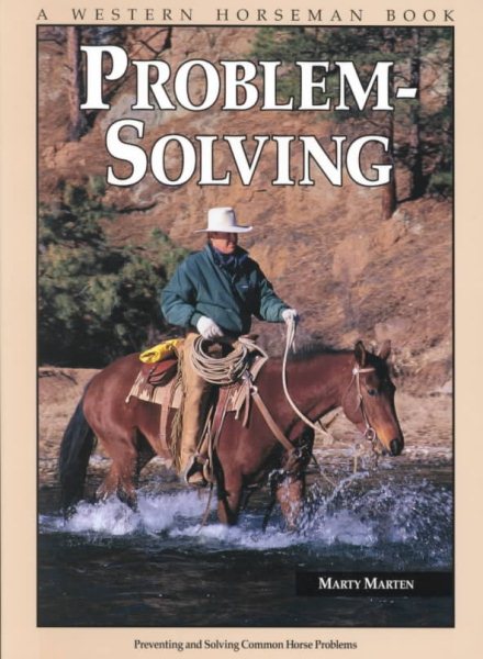 Problem Solving (Preventing and Solving Common Horse Problems)