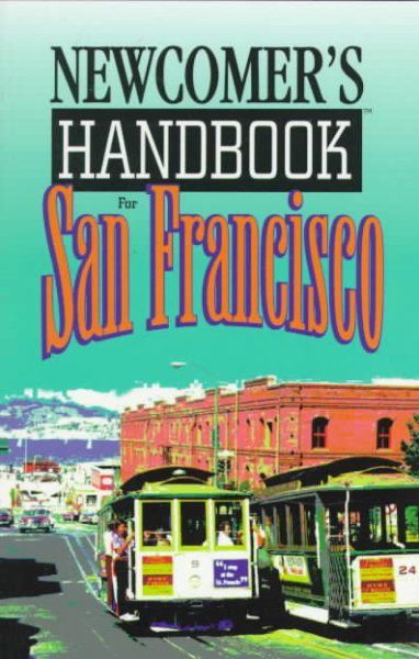 Newcomer's Handbook for San Francisco (Newcomer's Handbooks)